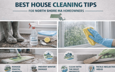 Best House Cleaning Tips for North Shore MA Homeowners